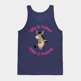 Life Is Better With A Donkey Cute Funny Gift Tank Top